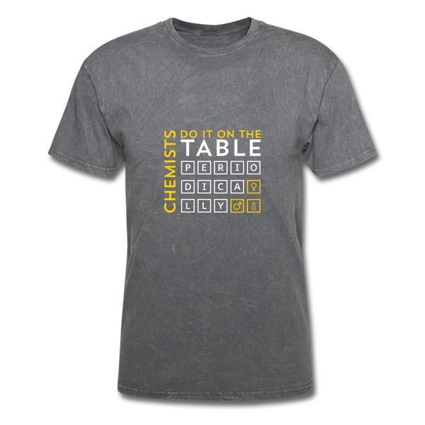 Chemists Do It On The Table Periodically Men's T-Shirt - mineral charcoal gray