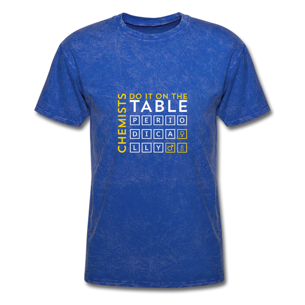 Chemists Do It On The Table Periodically Men's T-Shirt - mineral royal