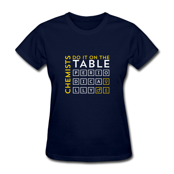 Chemists Do It On The Table Periodically Women's T-Shirt - navy