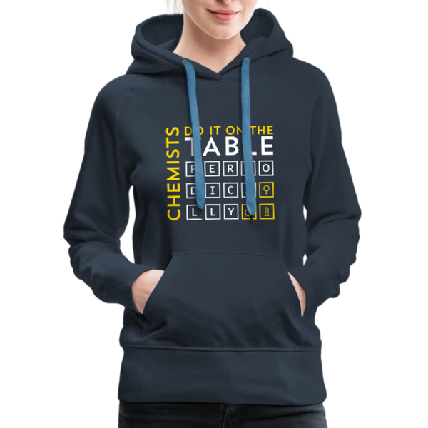 Chemists Do It On The Table Periodically Women’s Premium Hoodie - navy