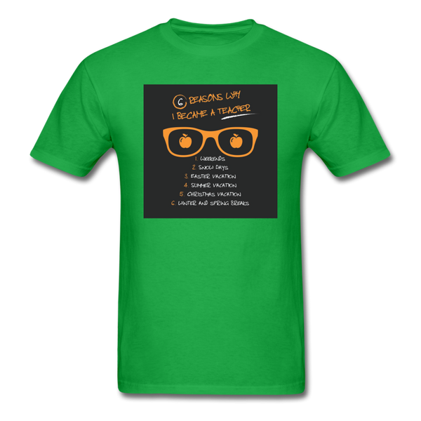 6 Reasons Why I Became A Teacher Men's T-Shirt - bright green