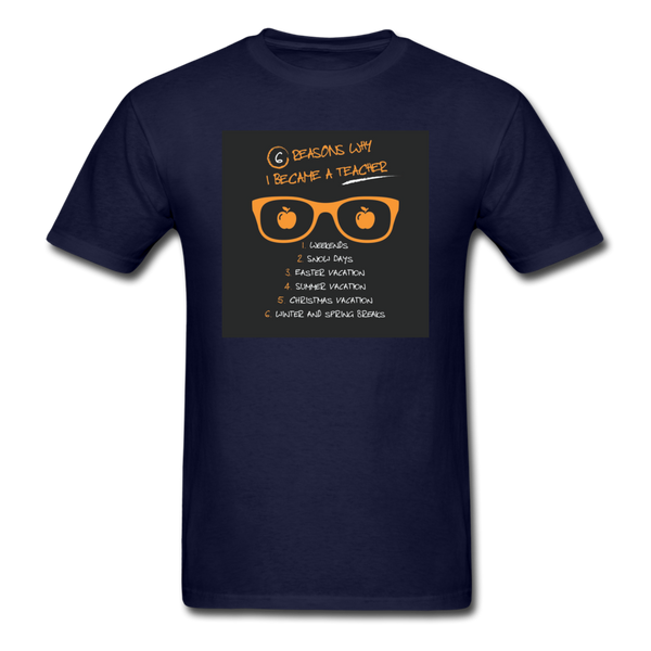 6 Reasons Why I Became A Teacher Men's T-Shirt - navy