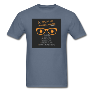 6 Reasons Why I Became A Teacher Men's T-Shirt - denim