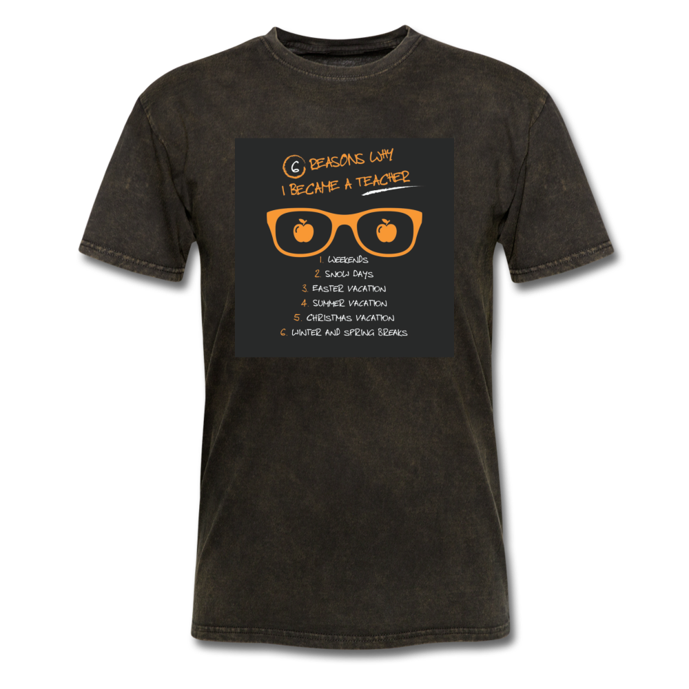 6 Reasons Why I Became A Teacher Men's T-Shirt - mineral black