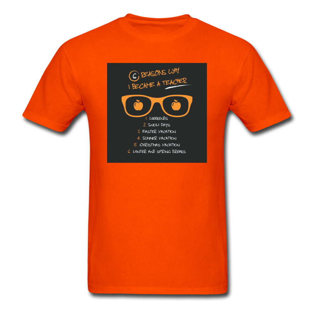 6 Reasons Why I Became A Teacher Men's T-Shirt - orange