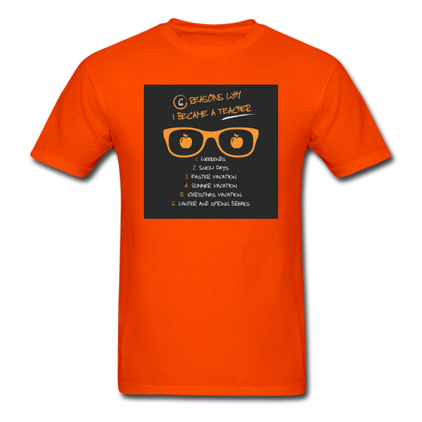 6 Reasons Why I Became A Teacher Men's T-Shirt - orange