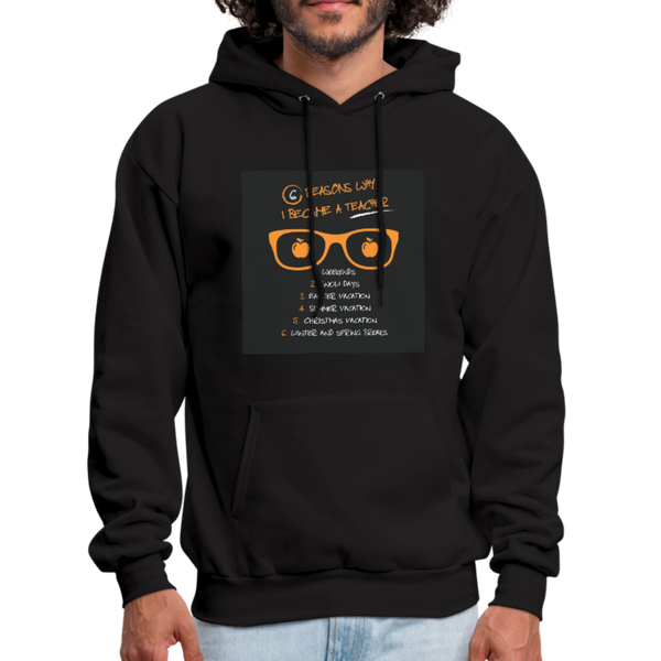 6 Reasons Why I Became A Teacher Men's Hoodie - black