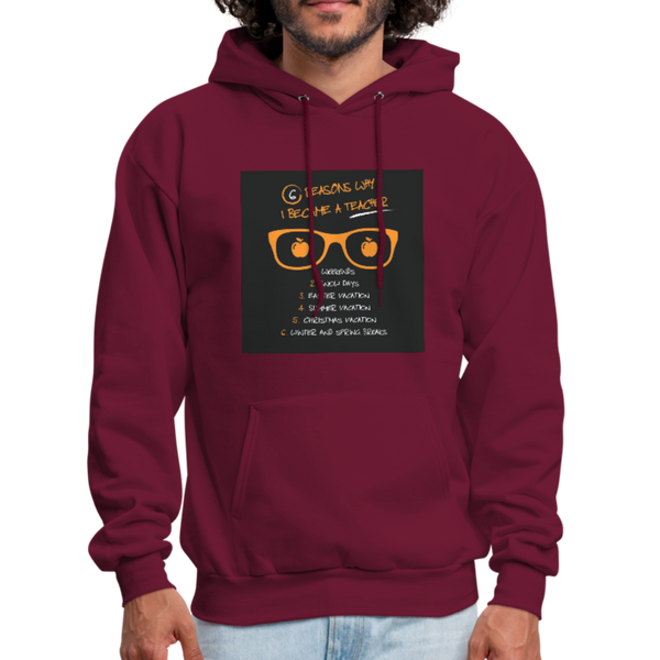 6 Reasons Why I Became A Teacher Men's Hoodie - burgundy