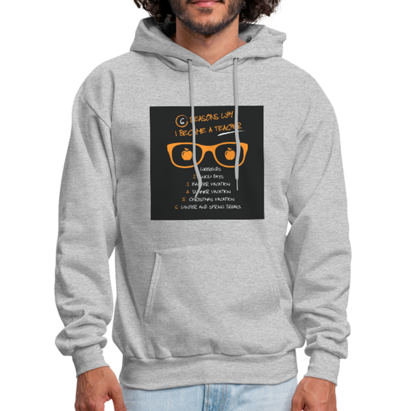 6 Reasons Why I Became A Teacher Men's Hoodie - heather gray