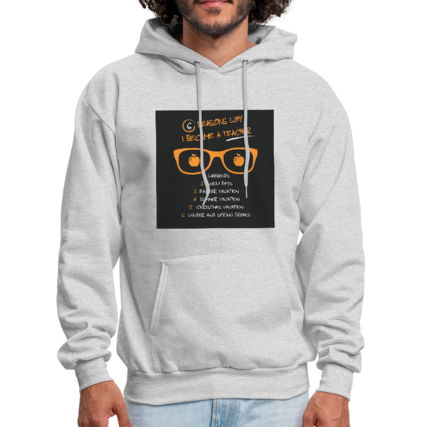 6 Reasons Why I Became A Teacher Men's Hoodie - ash 