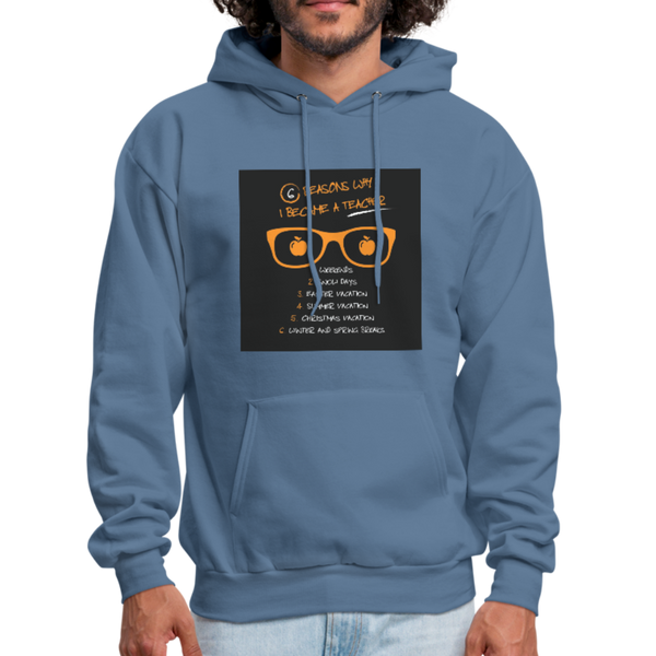 6 Reasons Why I Became A Teacher Men's Hoodie - denim blue