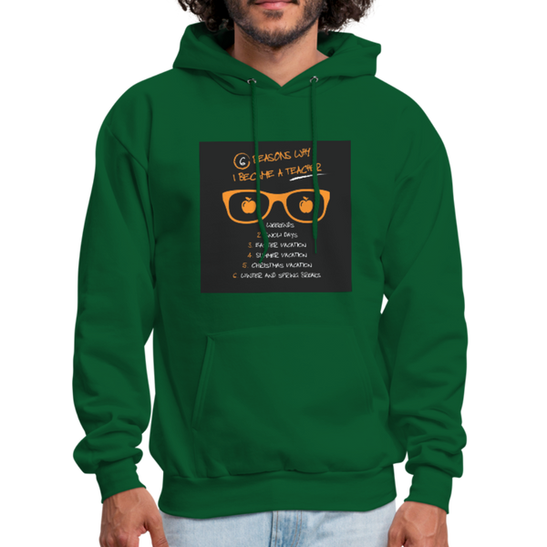 6 Reasons Why I Became A Teacher Men's Hoodie - forest green