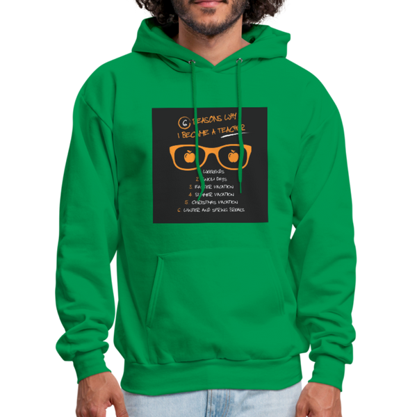 6 Reasons Why I Became A Teacher Men's Hoodie - kelly green