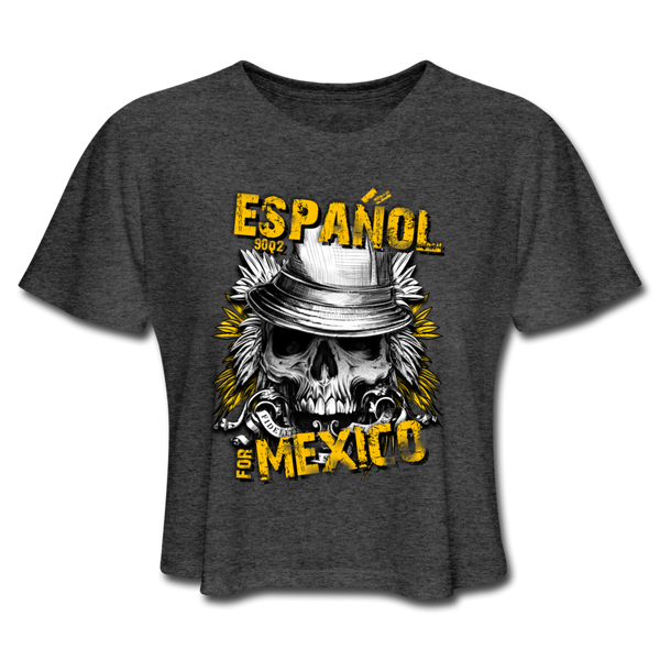 Espanol Mexico Women's Cropped T-Shirt - deep heather