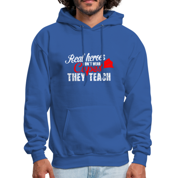 Real Heroes Don't Wear Capes They Teach Men's Hoodie - royal blue