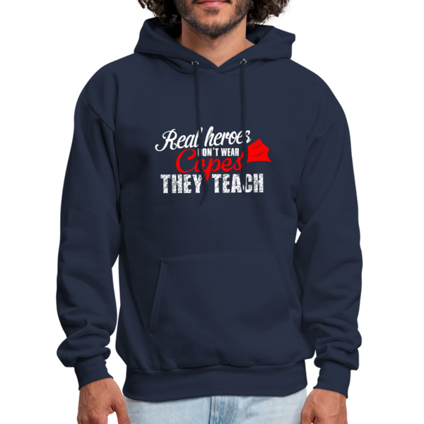 Real Heroes Don't Wear Capes They Teach Men's Hoodie - navy