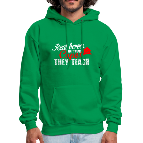 Real Heroes Don't Wear Capes They Teach Men's Hoodie - kelly green