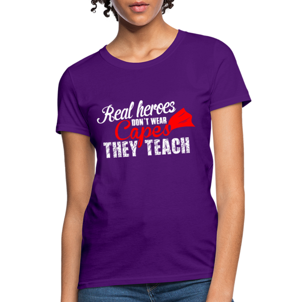 Real Heroes Don't Wear Capes They Teach Women's T-Shirt - purple