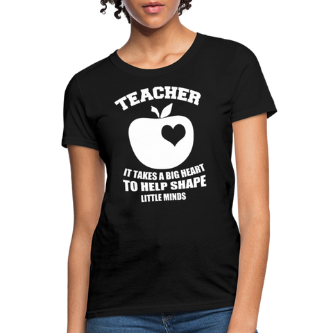 Teacher It Takes A Big Heart To Help Shape Little Minds Women's T-Shirt - black