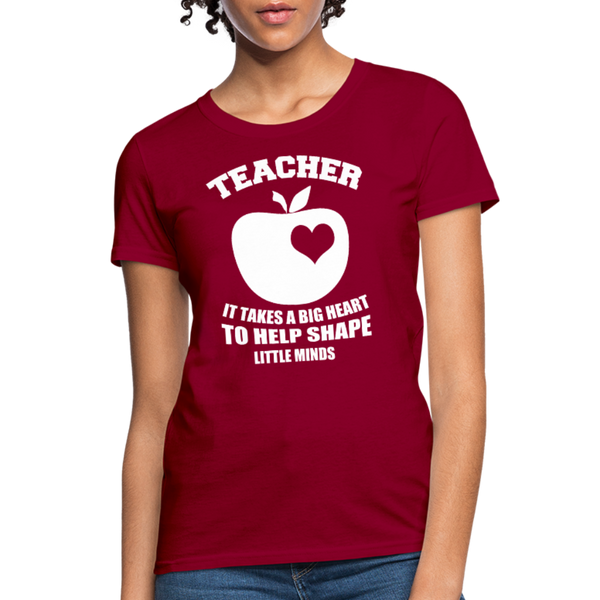 Teacher It Takes A Big Heart To Help Shape Little Minds Women's T-Shirt - dark red