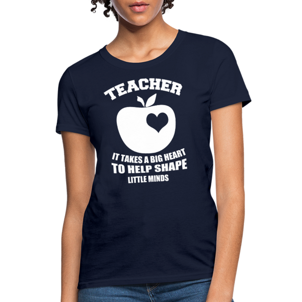 Teacher It Takes A Big Heart To Help Shape Little Minds Women's T-Shirt - navy