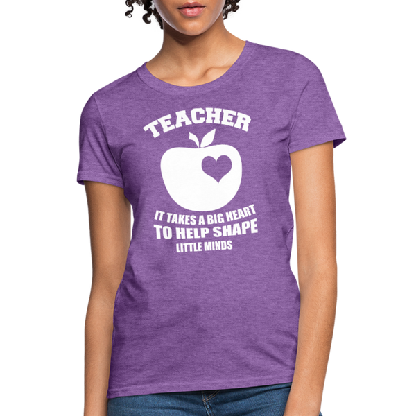 Teacher It Takes A Big Heart To Help Shape Little Minds Women's T-Shirt - purple heather