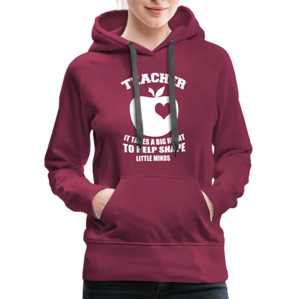 Teacher It Takes A Big Heart To Help Shape Little Minds Women’s Premium Hoodie - burgundy