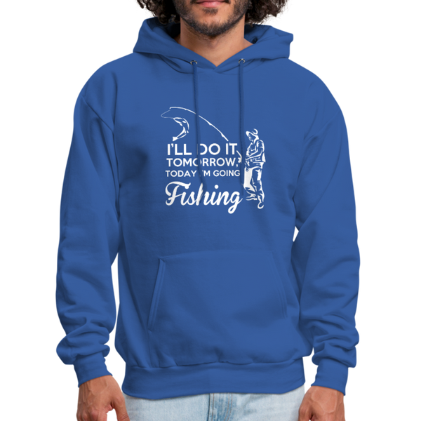 I'll Do It Tomorrow Today I'm Going Fishing Men's Hoodie - royal blue