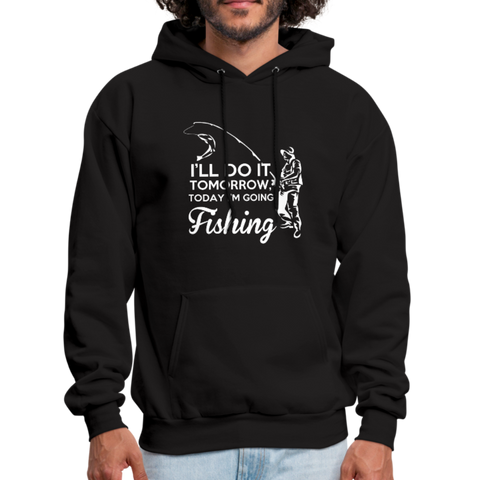 I'll Do It Tomorrow Today I'm Going Fishing Men's Hoodie - black