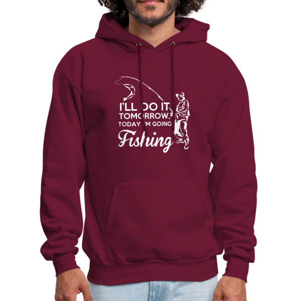 I'll Do It Tomorrow Today I'm Going Fishing Men's Hoodie - burgundy