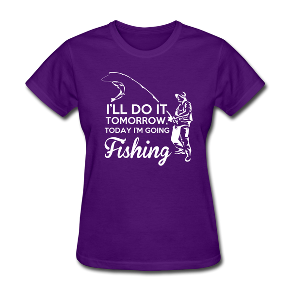 I'll Do It Tomorrow Today I'm Going Fishing Women's T-Shirt - purple