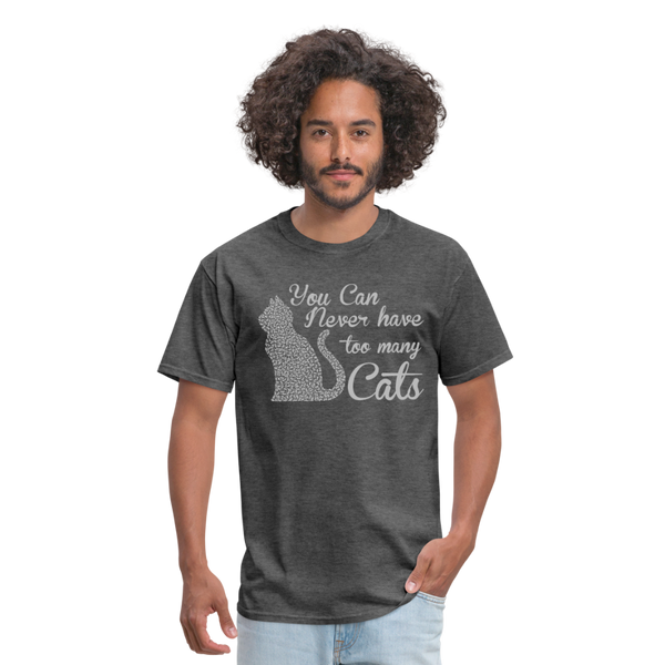 You Can Never Have Too Many Cats Men's T-Shirt - heather black