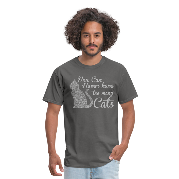 You Can Never Have Too Many Cats Men's T-Shirt - charcoal