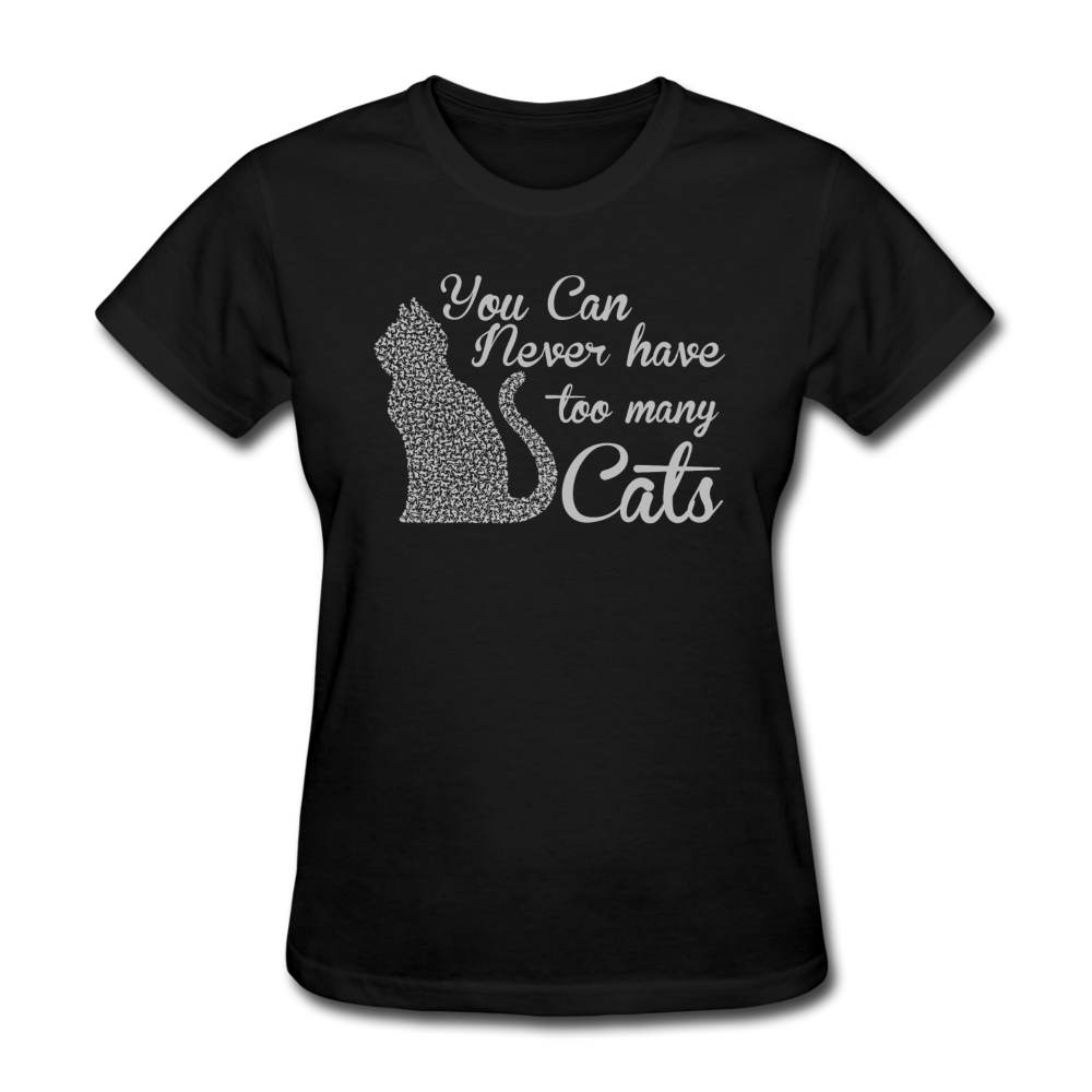 You Can Never Have Too Many Cats Women's T-Shirt - black