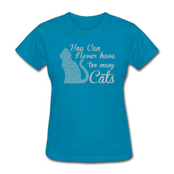 You Can Never Have Too Many Cats Women's T-Shirt - turquoise