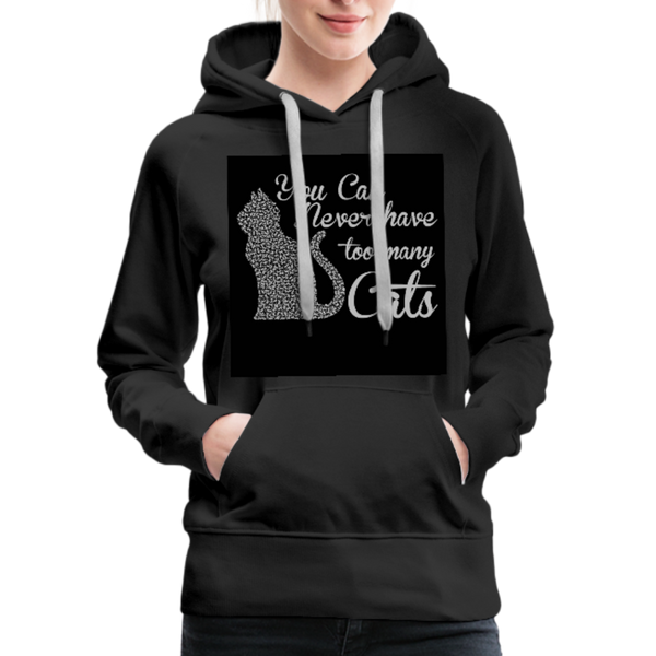 You Can Never Have Too Many Cats Women’s Premium Hoodie - black