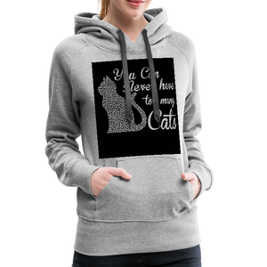 You Can Never Have Too Many Cats Women’s Premium Hoodie - heather gray