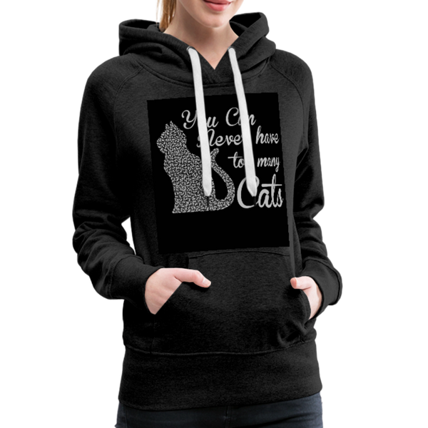 You Can Never Have Too Many Cats Women’s Premium Hoodie - charcoal gray