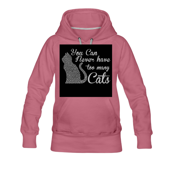 You Can Never Have Too Many Cats Women’s Premium Hoodie - mauve