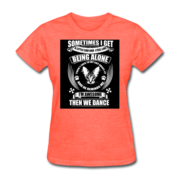 I Talk To My Cat About It Women's T-Shirt - heather coral