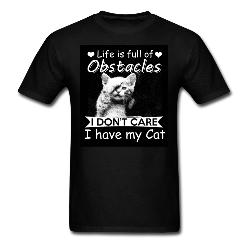 Life Is Full Of Obstacles I Don't Care I Have My Cat Men's T-Shirt - black