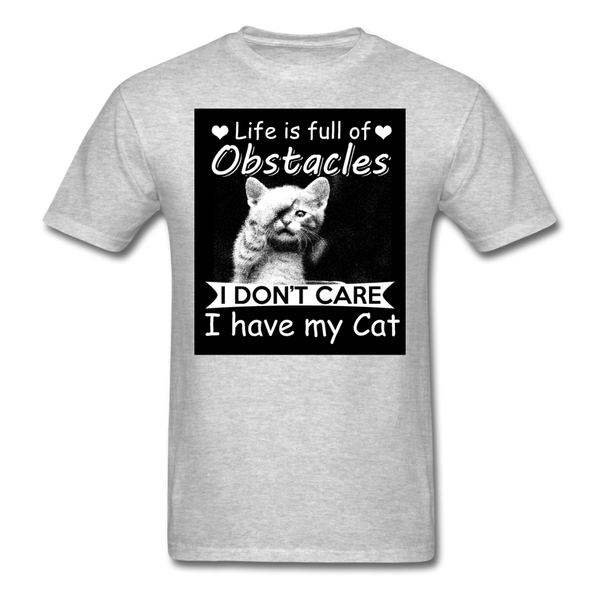 Life Is Full Of Obstacles I Don't Care I Have My Cat Men's T-Shirt - heather gray