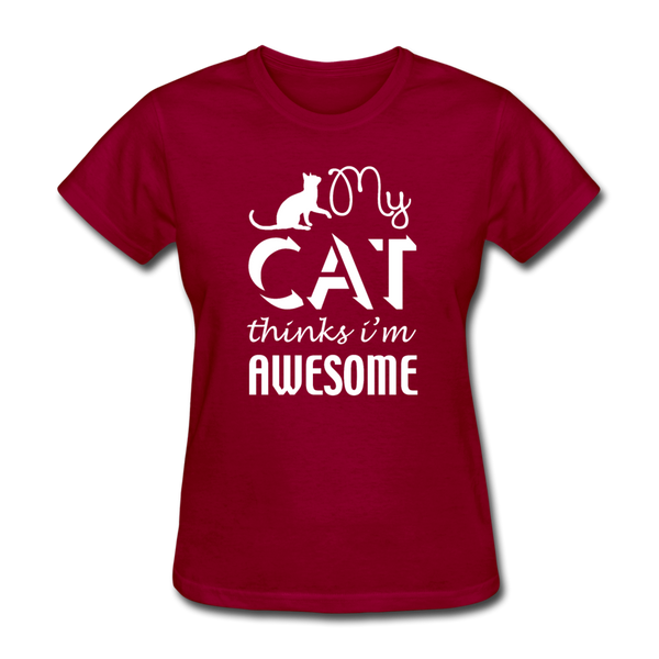 My Cat Thinks I'm Awesome Women's T-Shirt - dark red