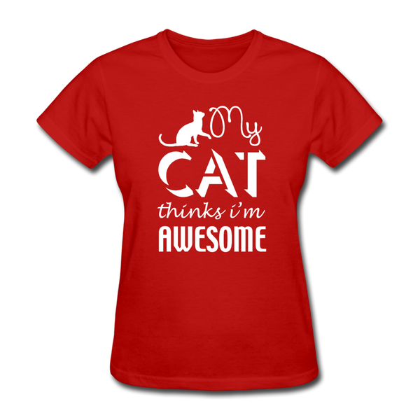 My Cat Thinks I'm Awesome Women's T-Shirt - red
