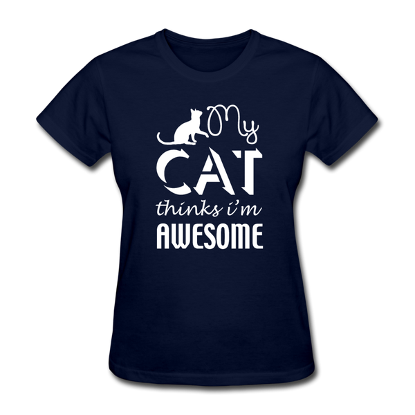 My Cat Thinks I'm Awesome Women's T-Shirt - navy