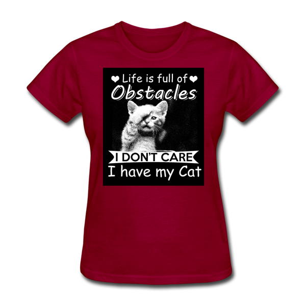 Life Is Full Of Obstacles I Don't Care I Have My Cat Women's T-Shirt - dark red