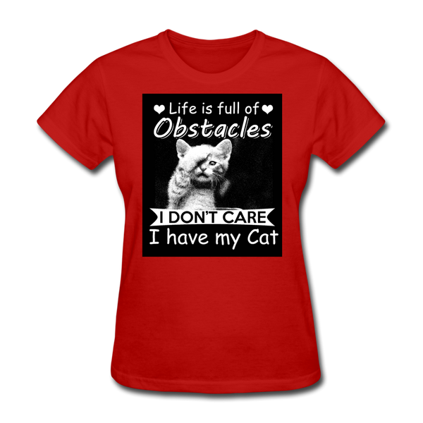 Life Is Full Of Obstacles I Don't Care I Have My Cat Women's T-Shirt - red