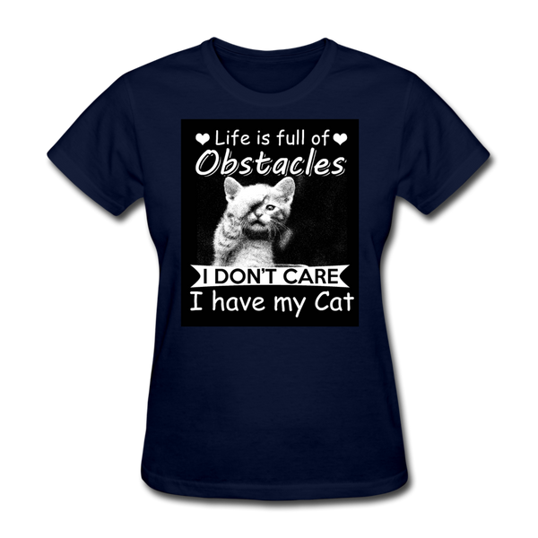 Life Is Full Of Obstacles I Don't Care I Have My Cat Women's T-Shirt - navy