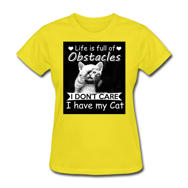 Life Is Full Of Obstacles I Don't Care I Have My Cat Women's T-Shirt - yellow