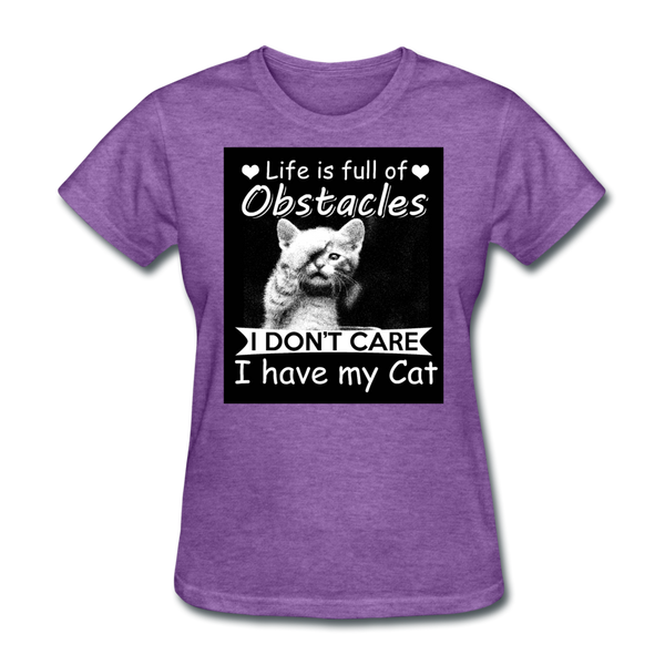 Life Is Full Of Obstacles I Don't Care I Have My Cat Women's T-Shirt - purple heather